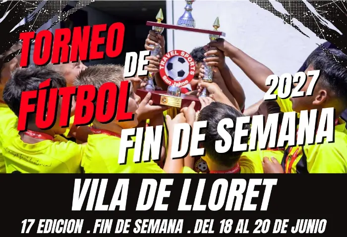 Torneo 17.ª Edición del Torneo de Fútbol Base Vila de Lloret 2027