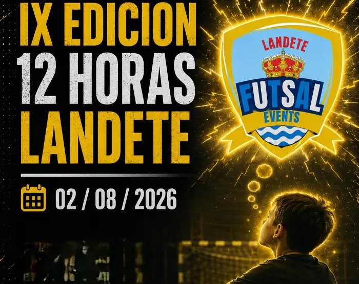 Torneo Torneo de Fútbol Sala IX Edición de las 12 Horas Landete 2026