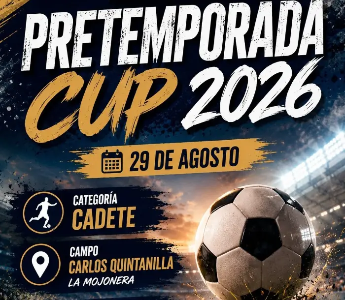 Torneo Pretemporada Cup 2026 – La Mojonera 2026