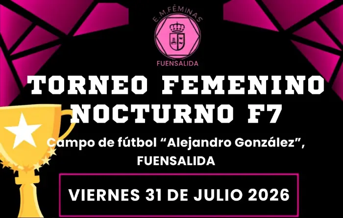 Torneo Torneo Femenino Nocturno de Fútbol 7 Fuensalida 2026